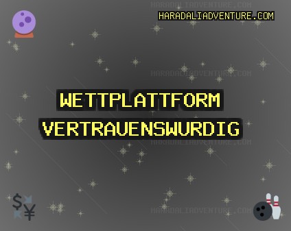Vertrauenswürdige Wettseiten - 1987 Bonus | haradaliadventure.com